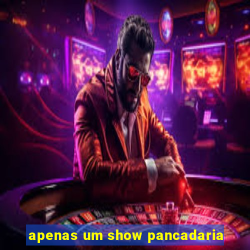 apenas um show pancadaria